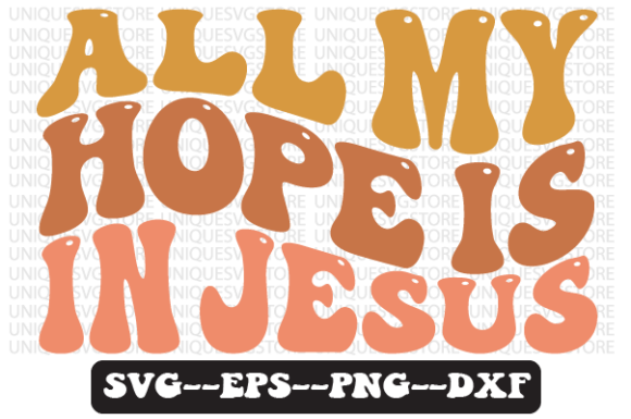 All My Hope is in Jesus Retro Svg Design Crafts