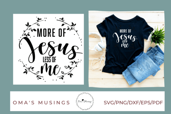 Christian SVG - More of Jesus Less of Me Crafts