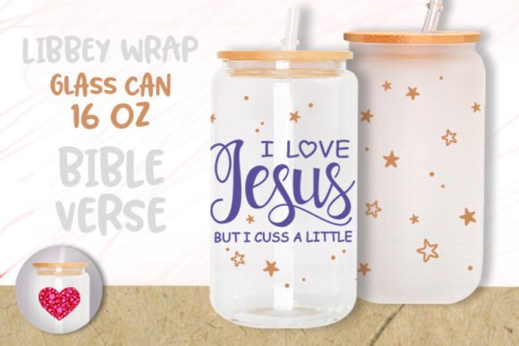 I Love Jesus but I Cuss 16oz Glass Can and Graphic Templates