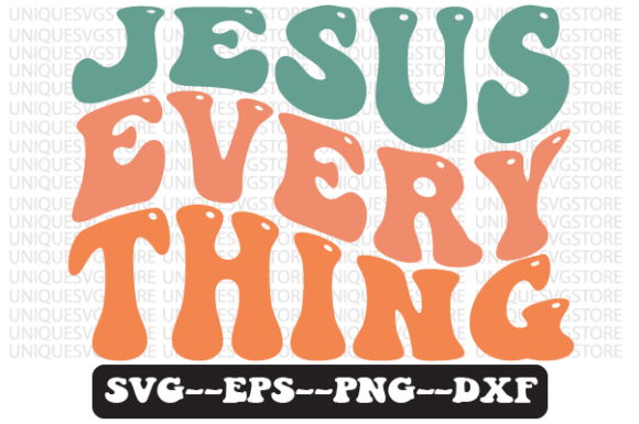 Jesus Everything Wavy Retro Svg Design for Crafts