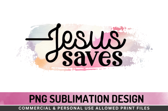 Jesus Saves Sublimation for Crafts