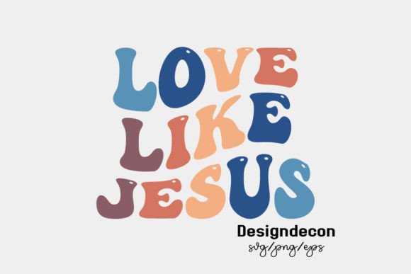 Love Like Jesus Retro Sublimation Svg Crafts