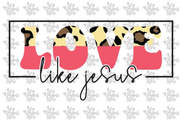 Love Like Jesus Sublimation Svg Crafts