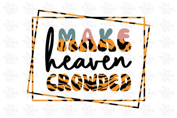 Make Heaven Crowded Jesus Sublimation