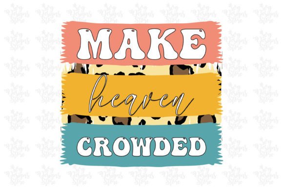Make Heaven Crowded, Jesus Sublimation Crafts