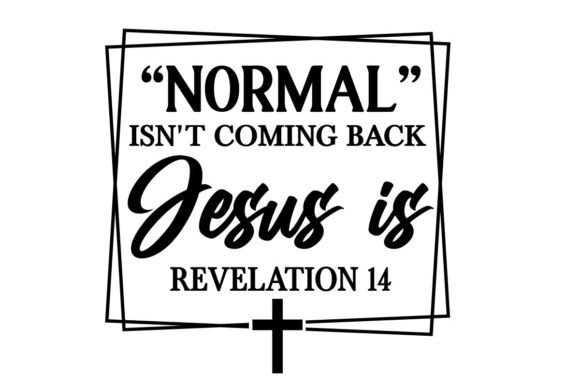 Normal Isn’t Coming Back but Jesus Is Print Templates