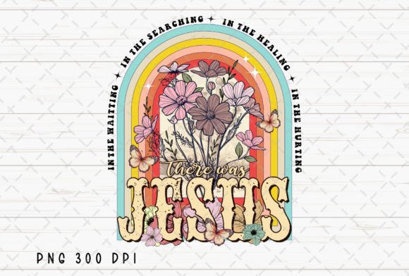 There Was Jesus God Christian Flower PNG Illustrations